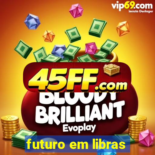futuro em libras